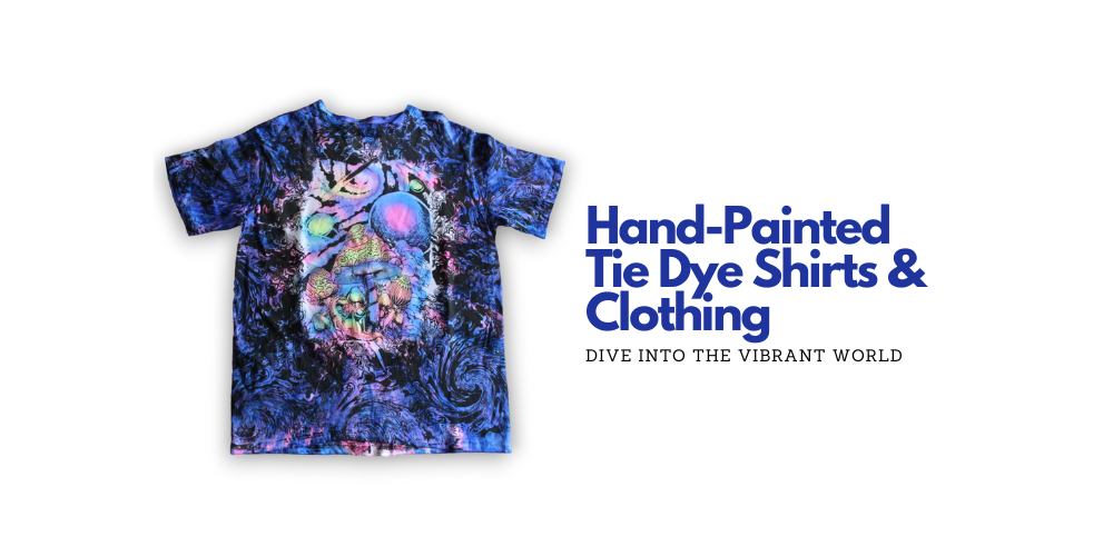 Hand-Painted Tie Dye Shirts & Clothing